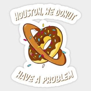 Funny Space Doughnut Quote Donut Lover Sticker